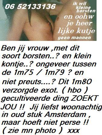 Ben jij +-1m78 lange vrouw?? met KLEINE borsten?,en NIET preuts??(Amst