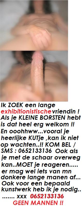 Ben jij LANGE vrouw met KLEINE volle BORSTEN en niet preuts?? Liefst w