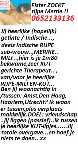 Jij rijp (getint/hopelijk Indische) SUB-VROUW 50/55 !! Ik je niet verk