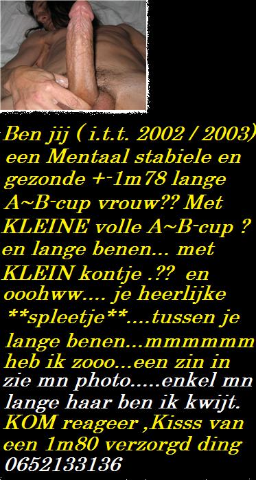 Ben jij LANGE VROUW ?? met - KLEINE BORSTEN ? - en niet preuts...?