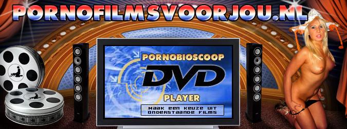 Pornofilms? Natuurlijk op www.pornofilmsvoorjou.nl!