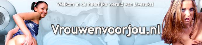 Webcamschatjes op www.VrouwenVoorJou.nl! Dit zijn top cammeiden!