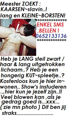 Ik ZOEK met SPOED: LANGE slave-Girl tot 45!! KLEINE BORSTEN heel erg w